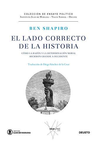 El lado correcto de la historia: Cómo la razón y la determinación moral hicieron grande a Occidente (Instituto Juan de Mariana - Value School)