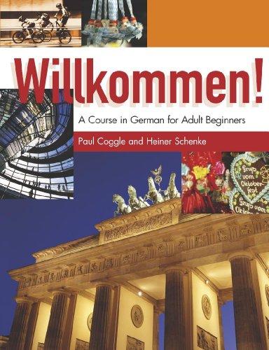 Willkommen!: A Course in German for Adult Beginners: Student's Book