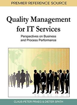 Quality Management for IT Services: Perspectives on Business and Process Performance (Advances in Logistics, Operations, and Management Science)