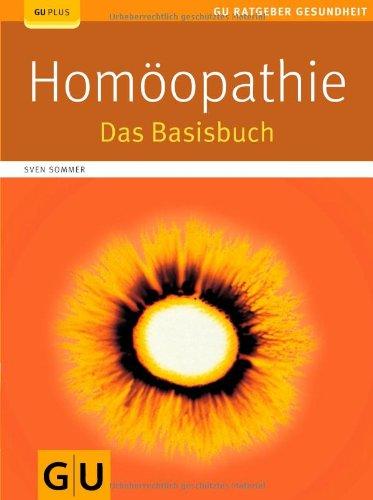 Homöopathie: Das Basisbuch (GU Ratgeber Gesundheit)