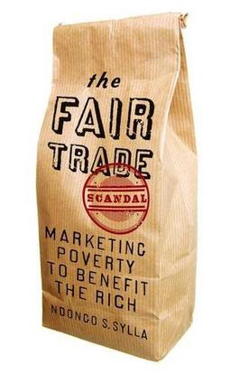 The Fair Trade Scandal: Marketing Poverty to Benefit the Rich