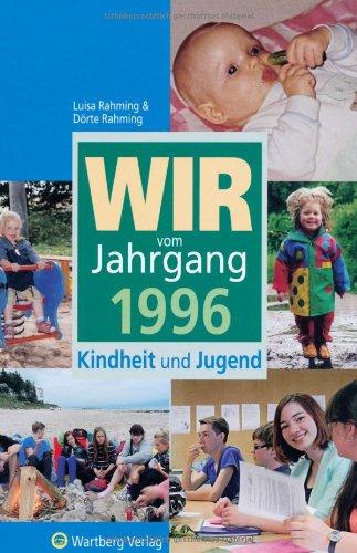 Wir vom Jahrgang 1996 - Kindheit und Jugend