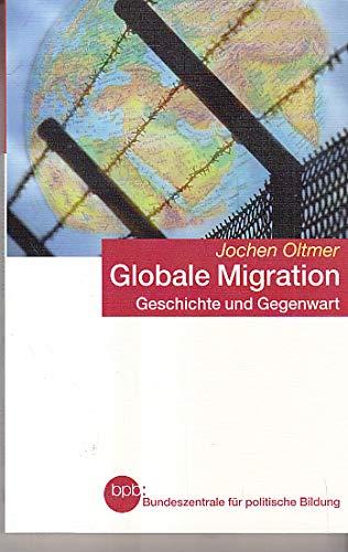 Globale Migration : Geschichte und Gegenwart.