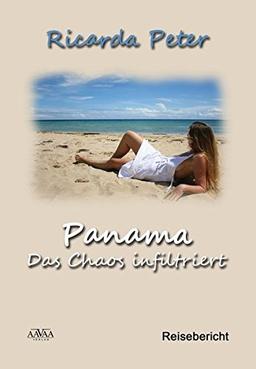 Panama - Das Chaos infiltriert