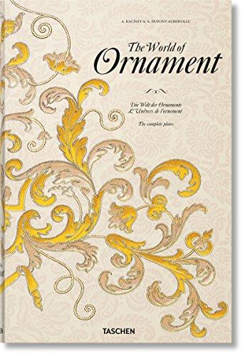 The world of ornament : complete coloured reprint. Die Welt der Ornamente : vollständiger kolorierter nachdruck. L'univers de l'ornement : réimpression complète en couleur