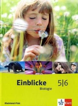 Einblicke Biologie - Ausgabe für Rheinland-Pfalz: Einblicke Biologie 1. Schülerbuch Rheinland-Pfalz: 5./6. Klasse