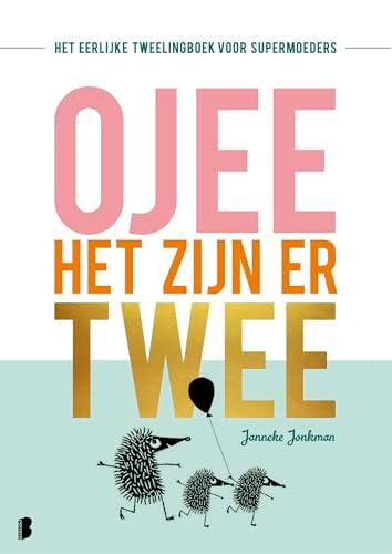 O jee, het zijn er twee: Het eerlijke tweelingboek voor supermoeders