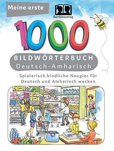 Interkultura Meine ersten 1000 Wörter Bildwörterbuch Deutsch-Amharisch: Bildwörterbuch für Deutsch als Fremdsprache und Amharisch-Mutterspachler