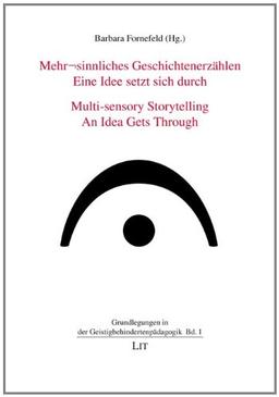 Mehrsinnliches Geschichtenerzählen - Eine Idee setzt sich durch: Multi-sensory Storytelling - An Idea gets through