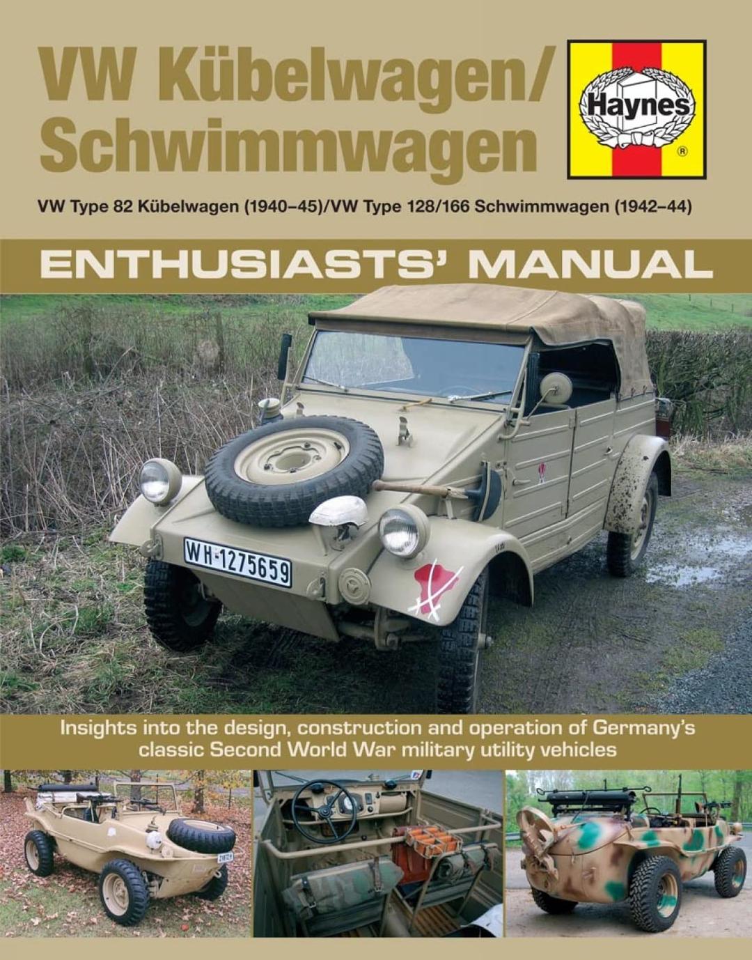 Vw Kubelwagen/Schwimmwagen: Vw Type 82 Kubelwagen 1940-45. Vw Type 128/166 Schwimmwagen 1941-44. Insights into the Design, Construction and Operation ... 128/166 Schwimmwagen (Enthusiasts Manual)