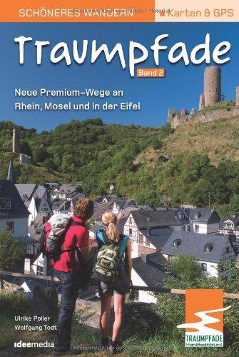 Traumpfade 2 - Schöneres Wandern Pocket: Acht neue Premium-Rundwege an Rhein, Mosel und in der Eifel. Plus zehn Extra-Touren. GPS-Daten, Karten, Höhenprofile