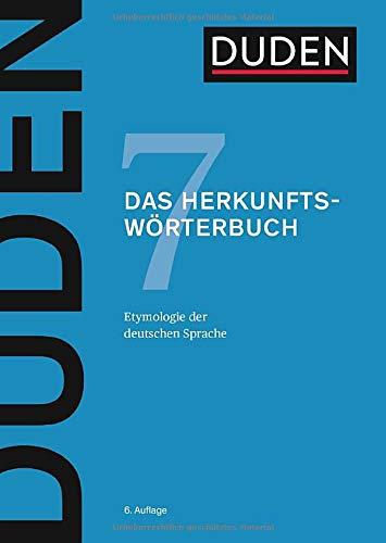 Das Herkunftswörterbuch: Etymologie der deutschen Sprache (Duden - Deutsche Sprache in 12 Bänden)