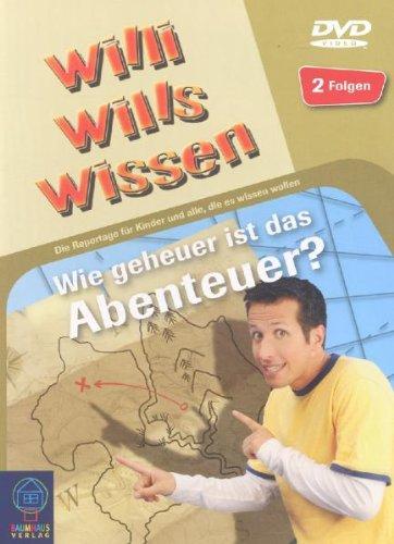 Willi will's wissen - Wie geheuer ist das Abenteuer?