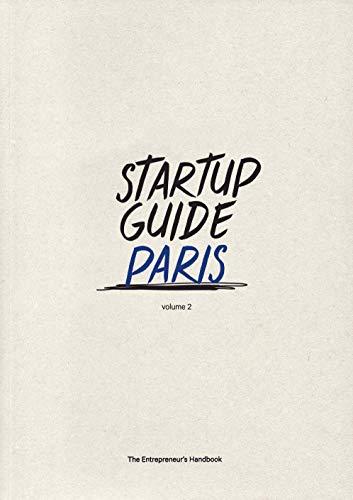 Startup Guide Paris Vol.2 - The Entrepreneur's Handbook