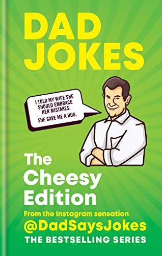 Dad Jokes: The Cheesy Edition: The perfect gift from the Instagram sensation @DadSaysJokes