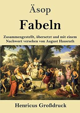 Fabeln (Großdruck): Zusammengestellt, übersetzt und mit einem Nachwort versehen von August Hausrath