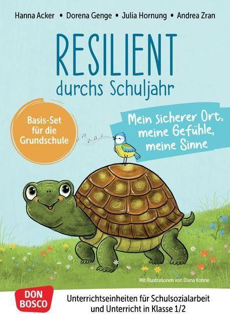 Resilient durchs Schuljahr: Mein sicherer Ort, meine Gefühle, meine Sinne: Unterrichtseinheiten für Schulsozialarbeit und Unterricht in Klasse 1/2. ... fördern und sichern. Übungen und Spiele)