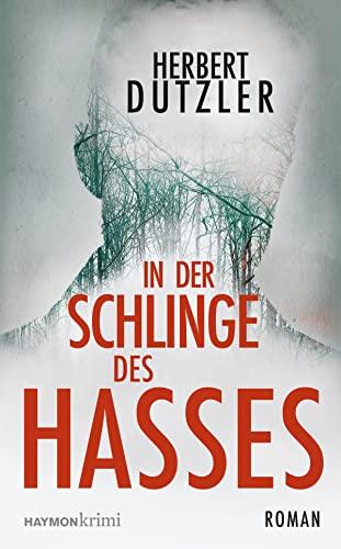 In der Schlinge des Hasses: Roman