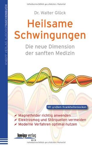 Heilsame Schwingungen: Die neue Dimension der sanften Medizin