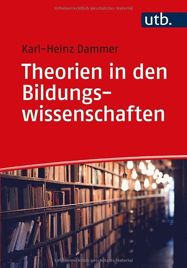 Theorien in den Bildungswissenschaften: Auf den Spuren von Wahrheit und Erkenntnis. Eine kritische Einführung