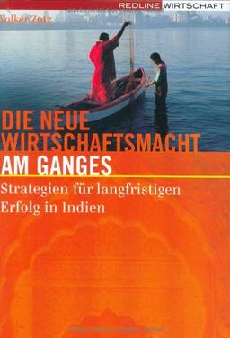 Die neue Wirtschaftsmacht am Ganges: Strategien für langfristigen Erfolg in Indien