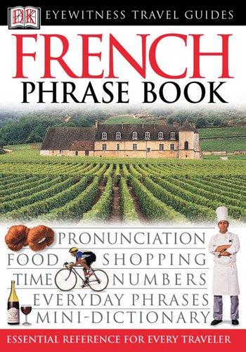 Eyewitness Travel Guides: French Phrase Book (EW Travel Guide Phrase Books)