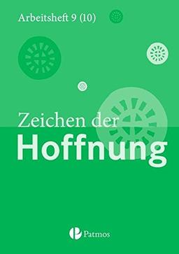 Religion Sekundarstufe I - Gymnasium - Neubearbeitung: 9.-10. Schuljahr (G8 und G9) - Zeichen der Hoffnung: Arbeitsheft