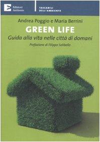 Green life. Guida alla vita nelle città di domani