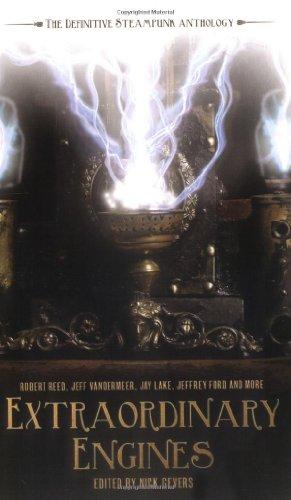 Extraordinary Engines: The Definitive Steampunk Anthology