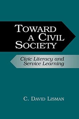 Toward a Civil Society: Civic Literacy and Service Learning