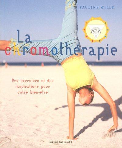 La chromothérapie : des exercices et des inspirations pour votre bien-être