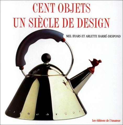 Cent objets : un siècle de design