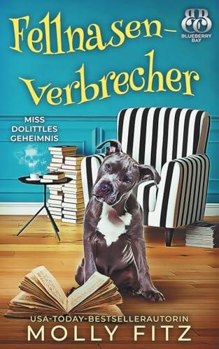 Fellnasen-Verbrecher (Miss Dolittles Geheimnis, Band 4)