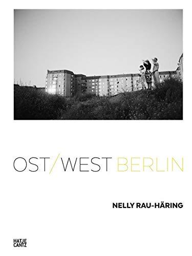 Nelly Rau-Häring: Ost/West Berlin (Fotografie, Film)