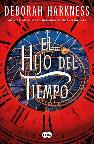 El hijo del tiempo (El descubrimiento de las brujas 4) (SUMA, Band 4)