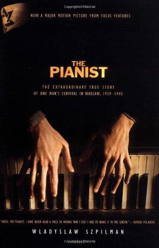 The Pianist: The Extraordinary True Story of One Man's Survival in Warsaw, 1939-1945 (Recent Picador Highlights)