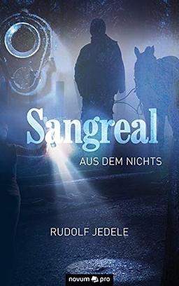 Sangreal: Aus dem Nichts