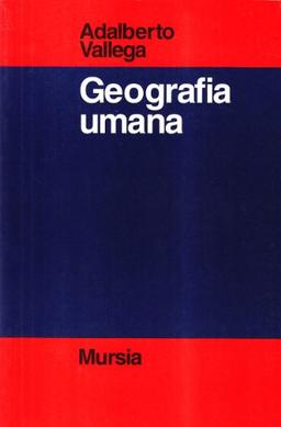 Manuale di geografia umana (Strumenti per una nuova cultura.Geogr.)