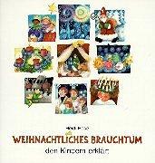 Weihnachtliches Brauchtum den Kindern erklärt