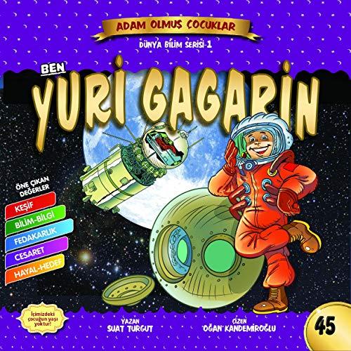 Ben Yuri Gagarin Dünya Adam Olmuş Çocuklar 45