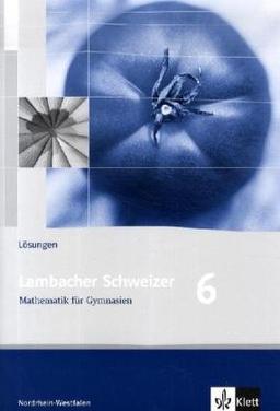 Lambacher Schweizer - Ausgabe für Nordrhein-Westfalen. Neubearbeitung 2009: Lambacher Schweizer. Neubearbeitung. Lösungen 6. Schuljahr. Ausgabe Nordrhein-Westfalen