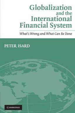 Globalization and the International Financial System: What's Wrong and What Can Be Done