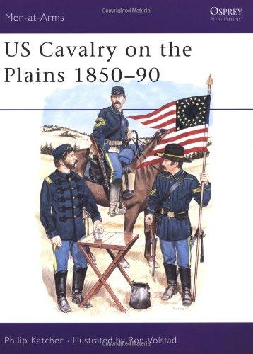 US Cavalry on the Plains 1850-90 (Men-at-Arms)