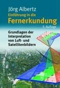 Einführung in die Fernerkundung. Grundlagen und Interpretation von Luft- und Satellitenbildern: Grundlagen der Interpretation von Luft- und Satellitenbildern