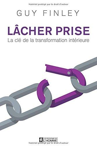 Lâcher prise : La clé de la transformation intérieure