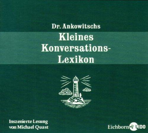 Dr. Ankowitschs Kleines Konversations-Lexikon. CD . Inszenierte Lesung