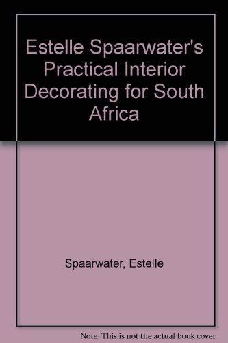 Estelle Spaarwater's Practical Interior Decorating for South Africa