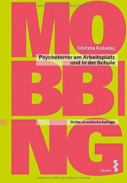 Mobbing: Psychoterror am Arbeitsplatz und in der Schule