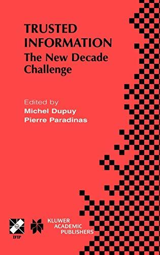 Trusted Information: The New Decade Challenge (IFIP Advances in Information and Communication Technology, 65, Band 65)