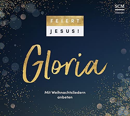 Feiert Jesus! Gloria: Mit Weihnachtsliedern anbeten